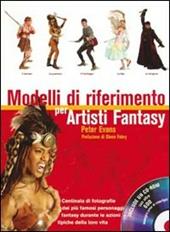 Modelli di riferimento per artisti fantasy. Ediz. illustrata