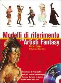 Modelli di riferimento per artisti fantasy. Ediz. illustrata - Peter Evans - Libro Il Castello 2007, Disegno e tecniche pittoriche | Libraccio.it