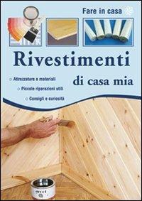 Rivestimenti di casa mia  - Libro Il Castello 2008, Vivere la casa | Libraccio.it