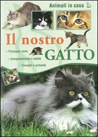 Il nostro gatto  - Libro Il Castello 2009, Animali | Libraccio.it
