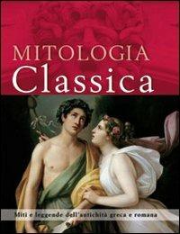 Mitologia classica  - Libro Il Castello 2008 | Libraccio.it