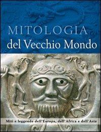 Mitologia del vecchio mondo  - Libro Il Castello 2008 | Libraccio.it