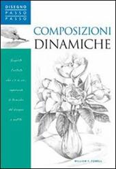 Composizioni dinamiche. Ediz. illustrata