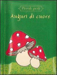 Auguri di cuore  - Libro Il Castello 2008, Piccole perle | Libraccio.it