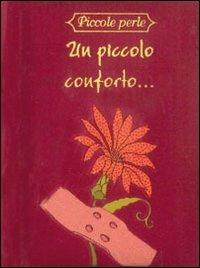 Un piccolo conforto  - Libro Il Castello 2008, Piccole perle | Libraccio.it