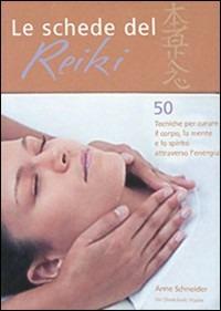 Le schede del reiki - Anne Schneider - Libro Il Castello 2009, Manuali della salute | Libraccio.it