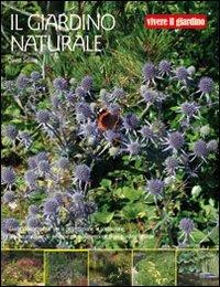 Il giardino naturale. Ediz. illustrata - David Squire - Libro Il Castello 2009, Giardinaggio | Libraccio.it