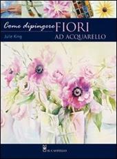 Come dipingere i fiori. Acquarello