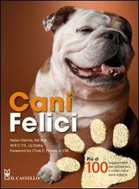 Cani felici - Liz Dalby, Helen Dennis - Libro Il Castello 2010, Animali | Libraccio.it