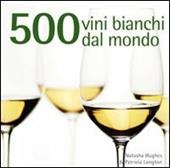 500 vini bianchi dal mondo