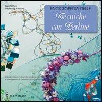 Enciclopedia delle tecniche con perline  - Libro Il Castello 2012, Hobby e attività artistiche | Libraccio.it