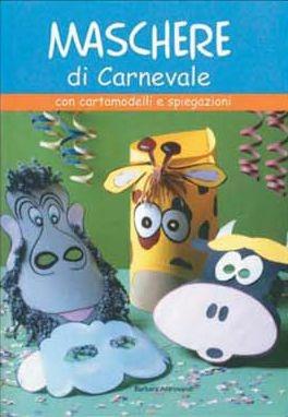 Set carnevale  - Libro Il Castello 2010, Libri carnevale pasqua | Libraccio.it