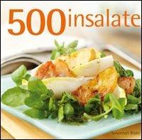 500 insalate - Susannah Blake - Libro Il Castello 2012, Cucina | Libraccio.it