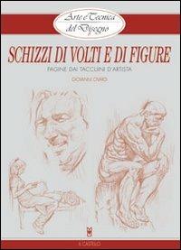Schizzi di volti e figure - Giovanni Civardi - Libro Il Castello 2015, Disegno e tecniche pittoriche | Libraccio.it