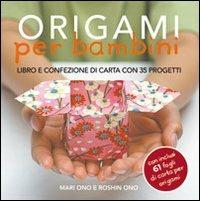 Origami per bambini - Mari Ono, Roshin Ono - Libro Il Castello 2012, Modellismo e origami | Libraccio.it