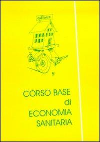Corso base di economia sanitaria  - Libro New Magazine 1997, Synthesis | Libraccio.it
