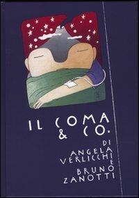 Il coma & co. Coscienza, coma, stato vegetativo, stato apallico, mutismo acinetico, locked-in sindrome, zibaldone terminologico. Pesi e misure per il coma - Angela Verlicchi, Bruno Zanotti - Libro New Magazine 1999, Synthesis | Libraccio.it