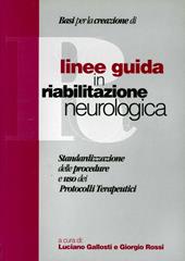 Linee guida in riabilitazione neurologica. Standardizzazione delle procedure e uso dei protocolli terapeutici