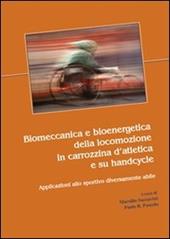 Biomeccanica e bioenergetica della locomozione in carrozzina d'atletica e su handcycle. Applicazioni allo sportivo diversamente abile