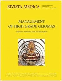Management of high grade gliomas. Diagnostic, therapeutic, social and legal aspects. Ediz. multilingue. Vol. 13  - Libro New Magazine 2007, Rivista medica | Libraccio.it