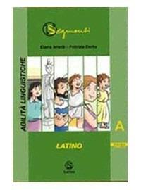 Latino. Impara facendo. 2°livello. Vol. A. - Elena Arietti, Patrizia Dotta - Libro Lattes 2002, Segmenti | Libraccio.it