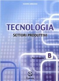 Tecnologia. Modulo B: Settori produttivi. Per la Scuola media. Con CD-ROM - Gianni Arduino - Libro Lattes 2004 | Libraccio.it