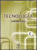 Tecnologia. Modulo C: Laboratorio. Per la Scuola media