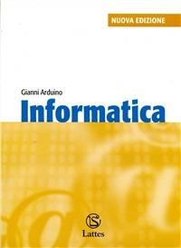 Informatica. Con Windows Vista. Per la Scuola media. Con CD-ROM - Gianni Arduino - Libro Lattes 2008 | Libraccio.it