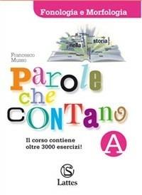 Parole che contano. Vol. A-B. Con ortografia. Per la Scuola media. - Francesco Musso - Libro Lattes 2009 | Libraccio.it