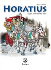 Horatius. Lingua, storia e civiltà latina. Con dizionario. Con espansione online
