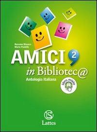 Amici in biblioteca. Letteratura, storia. Con quaderno di lavoro. Per la Scuola media. Vol. 2 - Rosanna Bissaca, Maria Paolella - Libro Lattes 2010 | Libraccio.it