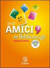 Amici in biblioteca. Per l'esame. Con quaderno di lavoro. Per la Scuola media. Con espansione online. Vol. 3