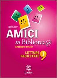 Amici in Bibliotec@. Letture facilitate. Vol. 1 - Rosanna Bissaca, Maria Paolella - Libro Lattes 2010 | Libraccio.it