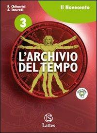 L' archivio del tempo. Con espansione online. Vol. 3: Il Novecento. - Roberta Chitarrini, Anna Tancredi - Libro Lattes 2010 | Libraccio.it