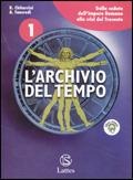 L' archivio del tempo. Con espansione online: Antiche civiltà-Cittadinanza e Costituzione. Vol. 1: Dalla caduta dell'Impero romano alla crisi del'300. - Roberta Chitarrini, Anna Tancredi - Libro Lattes 2010 | Libraccio.it