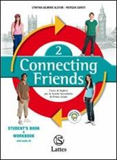 Connecting friends. Per la Scuola media. Con CD Audio. Vol. 2
