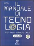 Il manuale di tecnologia. Modulo A-B: Settori produttivi-Disegno e laboratorio-Il patentino. Con tavole per il disegno. Con espansione online - Gianni Arduino - Libro Lattes 2010 | Libraccio.it