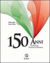 150 anni. L'Unità d'Italia attraverso la letteratura.