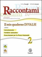  Raccontami. Il mio quaderno INVALSI. Per la Scuola media