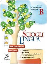 Scioglilingua. Volume B. - Francesco Musso, Nadia Prandi - Libro Lattes 2011 | Libraccio.it