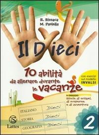 Il dieci. Con Storie di enigmi, di suspense e di avventura. Per la Scuola media. Vol. 2 - Rosanna Bissaca, Maria Paolella - Libro Lattes 2011 | Libraccio.it