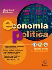 Economia politica. - A. Gilibert, S. Bossuto - Libro Lattes 2012 | Libraccio.it