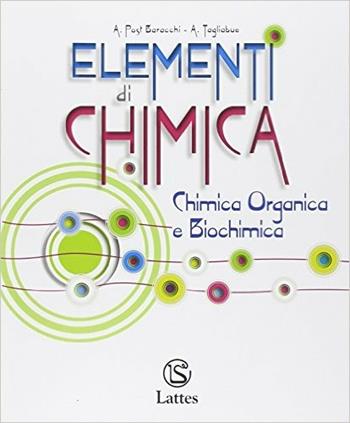 Elementi di chimica. Chimica organica e biochimica. Con e-book. Con espansione online - Andreina Post Baracchi, Alma Tagliabue - Libro Lattes 2014 | Libraccio.it