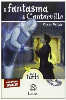 Il fantasma di Canterville. Con CD Audio. - Oscar Wilde - Libro Lattes 2012 | Libraccio.it