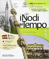 I nodi del tempo. Con Mi preparo per interrogazione-Carte. Con DVD. Con e-book. Con espansione online. Vol. 3: Il Novecento