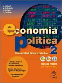 ECONOMIA POLITICA 2 - GILIBERT ALFREDO, INDELICATO A, RAINERO C | Libraccio.it