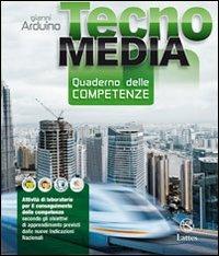 Tecnomedia. Quaderno delle competenze. Per la Scuola media - Gianni Arduino - Libro Lattes 2013 | Libraccio.it