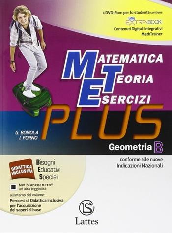 Matematica teoria esercizi. Plus. Con DVD. Con e-book. Con espansione online. Vol. 2: Geometria - G. Bonola, I. Forno - Libro Lattes 2014 | Libraccio.it