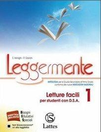 Leggermente. Letture facili 1 per studenti con D.S.A. Per la Scuola media - Emilia Asnaghi, Raffaella Gaviani - Libro Lattes 2014 | Libraccio.it