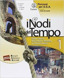 I nodi del tempo. Percorsi per D.S.A. Per la Scuola media. Vol. 1: Dalla caduta dell'impero romano al Rinascimento. - Roberta Chitarrini, Valeria Porta, Anna Tancredi - Libro Lattes 2014 | Libraccio.it